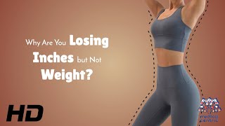 Why Are You Losing Inches but Not Weight The Truth About Body Recomposition