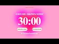4 HOURS DEEP FOCUS 💗 | 30/10 Pomodoro Timer | BROWN NOISE | Cute Heart Aesthetic Silent Pomodoro