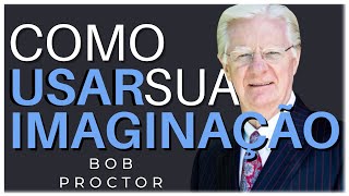 Bob Proctor - Como Usar Sua Imaginação Dublado