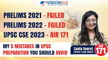 My 5 Mistakes in UPSC CSE Preparation You Should Avoid | Sania Seervi, AIR 171, UPSC CSE 2023