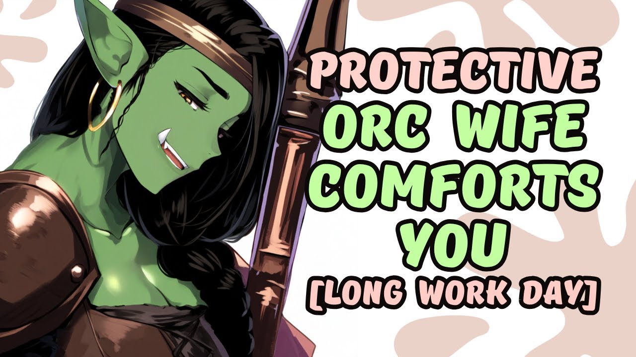 Protective Sweet Orc Wife Comfort After a Long Work Day [F4A][Herbal Cleanse][Hearty Meal]