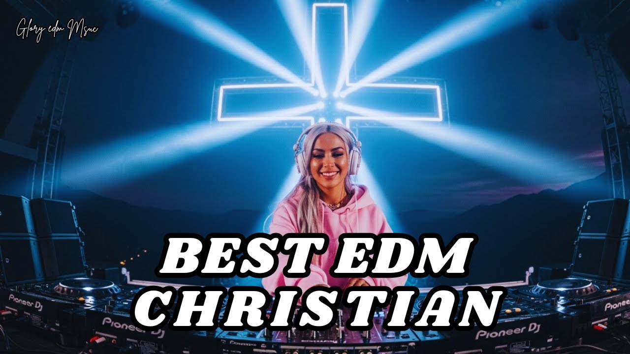 Glory EDM Music 2026 #4 ✝️🎧 JESUS LIGHT OF THE WORLD 🙌 EDM Worship  Praise  Gospel  Dance Mix 🎵