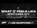 Nipsey Hussle ft. Jay-Z - What It Feels Like | 9D AUDIO 🎧