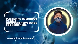 Celebrity Mastering User Input in C# || English ||  A Comprehensive Guide for Beginners | CodiceWithKaran Profile