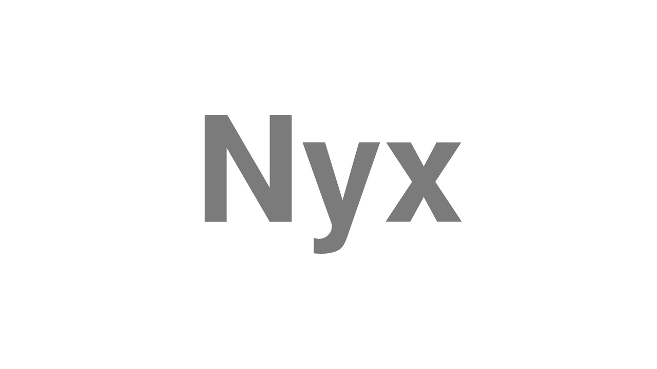 How to Pronounce "Nyx" YouTube