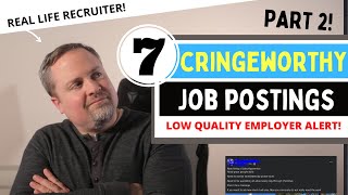 More Cringeworthy Job Postings - How To Spot Low Quality Jobs