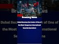 Dubai Becomes the Center of One of the Most Dangerous International Security Operations Rare Coopera
