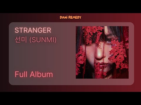 sunmi STRANGER アルバム SUNMI - STRANGER (Full Album) - YouTube