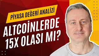 Altcoinlerin Toplam Piyasa Değeri 15 Kat Artar Mı?