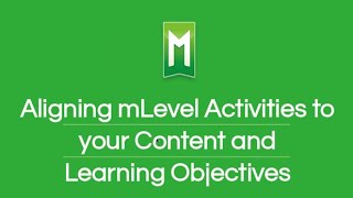 June 2015 Webinar: Aligning mLevel Activities w/ your Content & Learning Objectives 6 10 15, 9 59 AM
