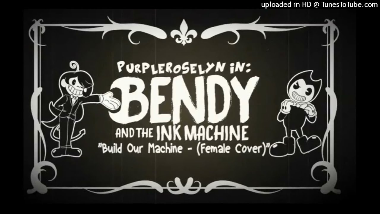 BENDY AND THE INK MACHINE SONG (Build Our Machine) LYRIC VIDEO - DAGames 