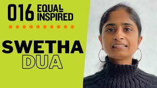 016 EQUAL INSPIRED | Swetha Dua (Project Manager & Career Mentor) by Equal IT - DE&I is in our DNA 145 views 8 months ago 52 minutes