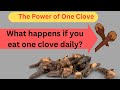 Why you need just one clove daily health benefits of clove