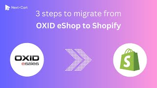 Migrate OXID eShop to Shopify in 3 simple steps