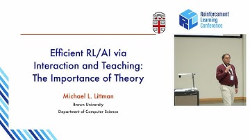 Michael Littman: Efficient RL/AI via Interaction and Teaching: The Importance of Theory