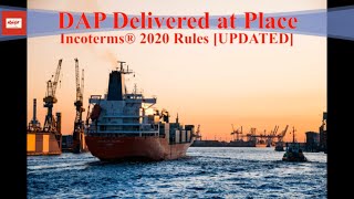 incoterms 2020 | DAP Delivered At Place (Updated) | Significant Changes And Updates