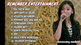 TAK INGIN USAI - Remember entertainment || full album terbaru 2022 || keroncong modern