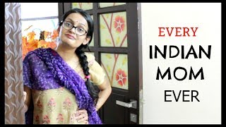 Every Indian Mom Ever | Desi Moms