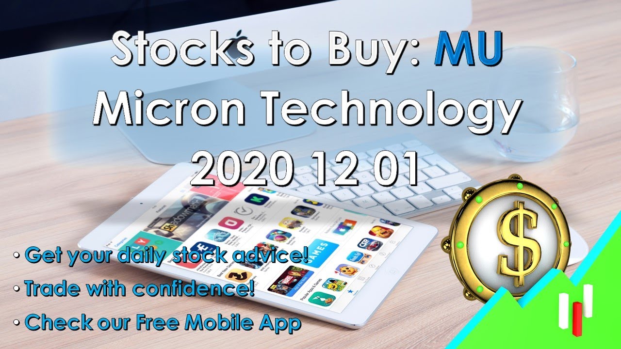 Stocks to Buy: MU Micron Technology, Inc. 2020 12 01