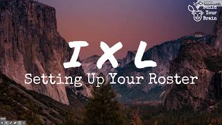 IXL: Set up the Roster
