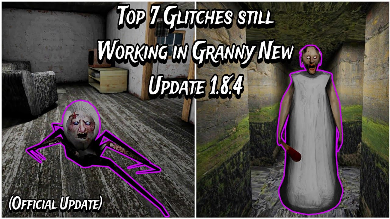Top 7 Glitches still working in Granny New Update 1.8.4