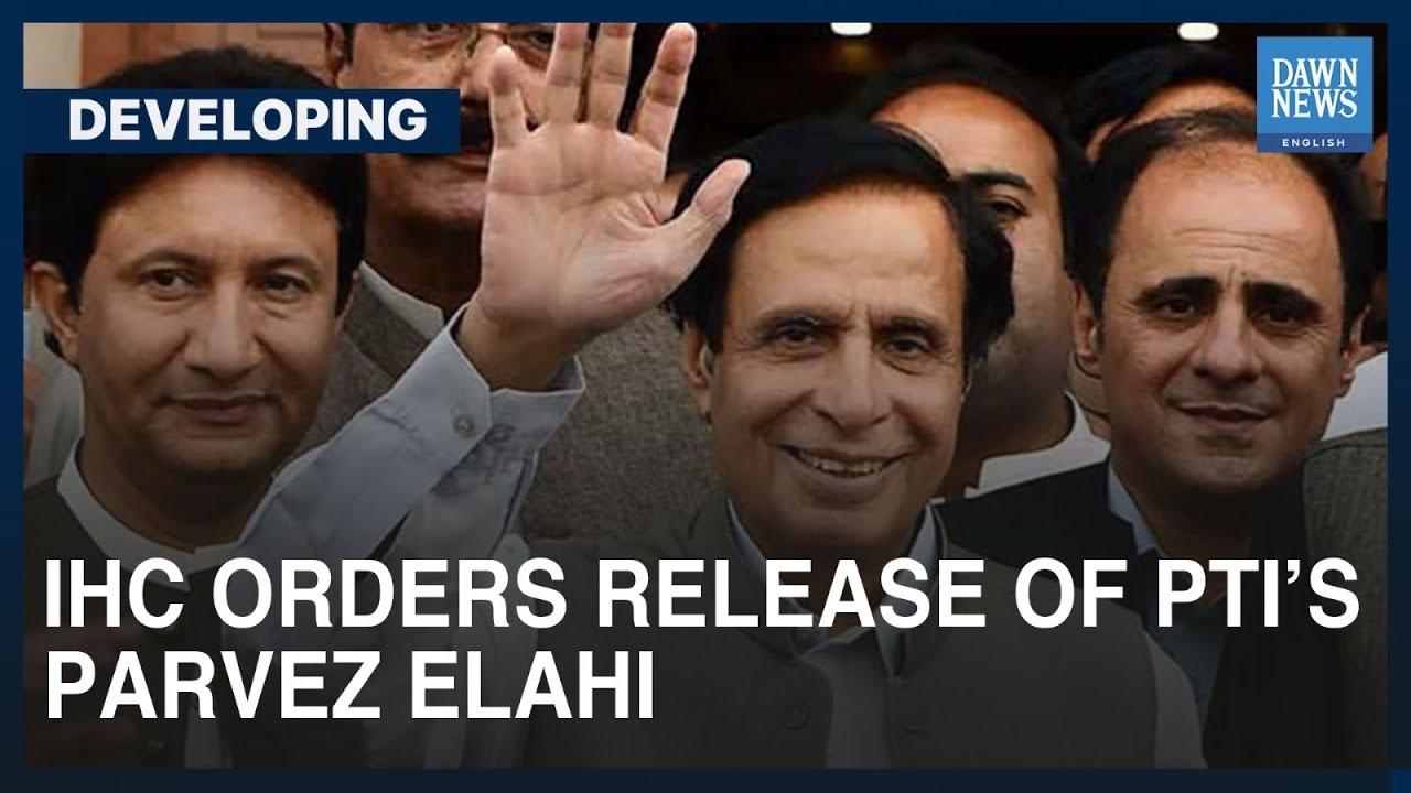 Islamabad High Court Orders Release Of PTI’s Parvez Elahi | Developing | Dawn News English