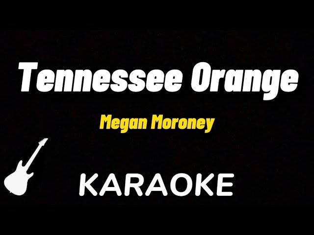 Megan Moroney - Tennessee Orange | Karaoke Guitar Instrumental
