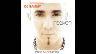 DJ Sammy - Heaven (PINEO & LOEB Remix)