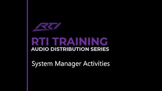 RTI Audio Distribution - System Manager Activities