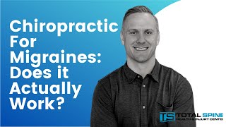 Chiropractic For Migraines: Does It Actually Work?