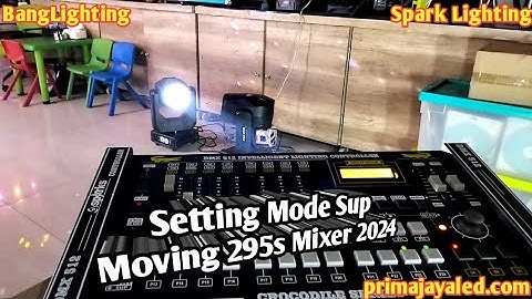 Setting Mode Sup Moving 295s Mixer 2024