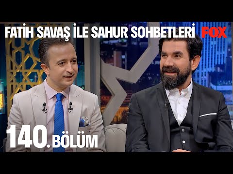Fatih Savaş ile Sahur Sohbetleri 140. Bölüm