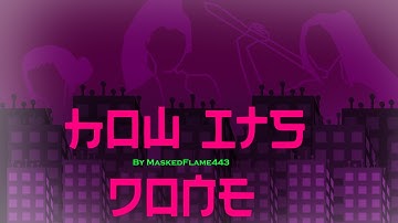 How its Done, by MaskedFlame443 (Me) - Geometry Dash 2.2
