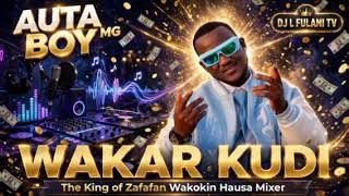 AUTA MG BOY - WAKAR KUDI (Official Audio 2026) | DJ L FULANI TV