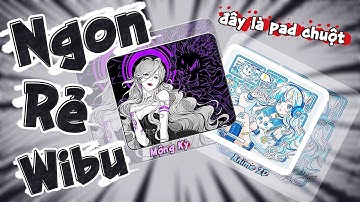 Pad chuột NGON - ĐẸP - RẺ của Bythere! - Dạo này anh em nhập môn Pad SƯỚNG thì VCL!