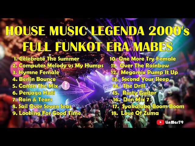 HOUSE MUSIC PALING TINGGI  DJ DUGEM NONSTOP REMIX LEGENDA FUNKOT ERA MABES 2000's class=
