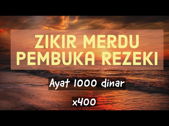 Zikir Pembuka Rezeki- Ayat Seribu Dinar | ulangan 400 kali class=