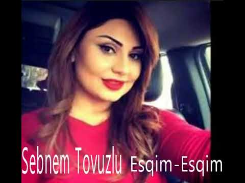 SEBNEM  Tovuzlu   Esqim Esqim