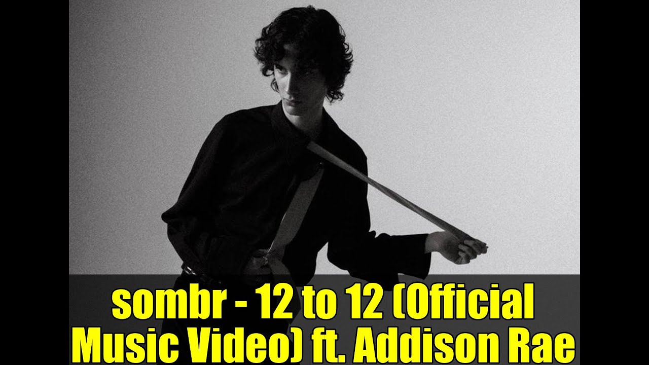 sombr - 12 to 12 ft. Addison Rae | Breakout Artist 2025