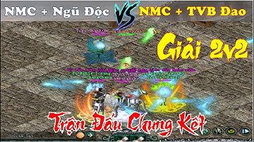 Trận Chung Kết 2v2 Kịch Tính Gay Cấn Và Đầy Bất Ngờ Giữa Team Nga My +5 Độc Và Nga My + Thiên Vương