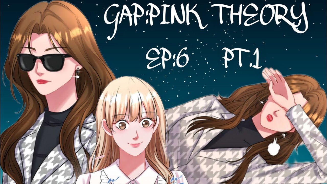 Ep:6 | Pt.1 | GAP:PINK THEORY - YouTube