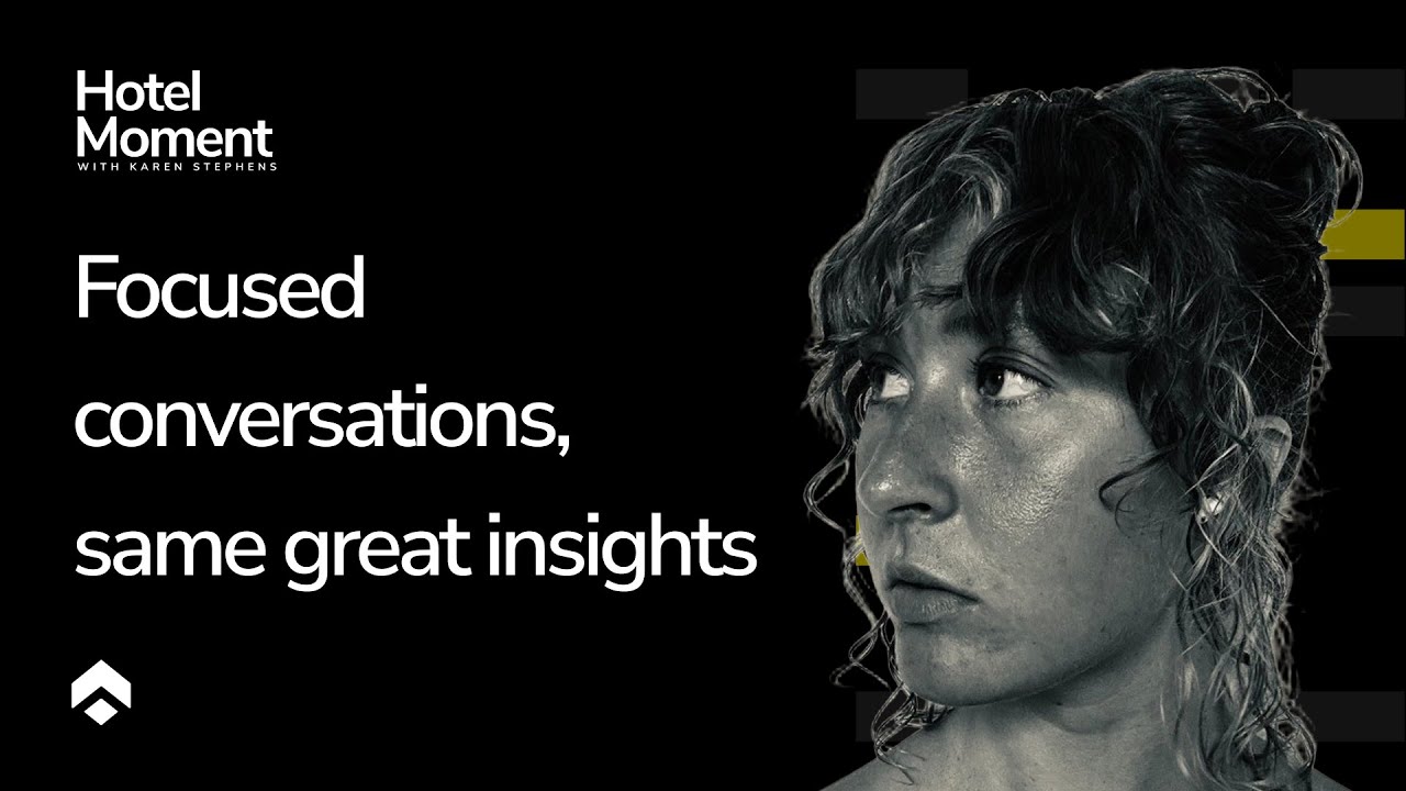 Hotel Moment: More focused conversations, same great insights