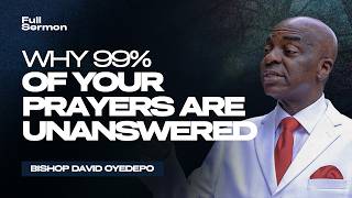 STOP Praying Wrong! How to Pray So God MUST Answer | Bishop David Oyedepo