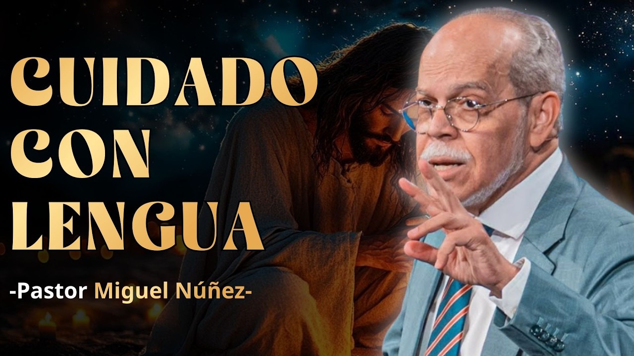 LA LENGUA, UNA ESPADA DE DOBLE FILO | MIGUEL NUÑEZ | BIBLIA HABLADA