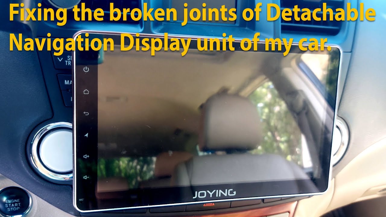 Fixing the broken joints of Detachable Navigation Display unit of my car.