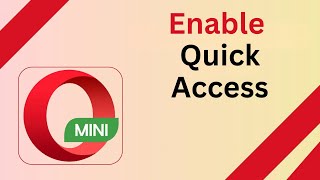 How to Enable Quick Access in Opera Mini