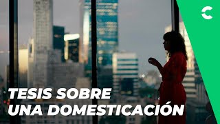 TESIS SOBRE UNA DOMESTICACIÓN | TRÁILER