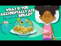 What if you ate moldy bread by accident  types of fungi  the dr binocs show  peekaboo kidz