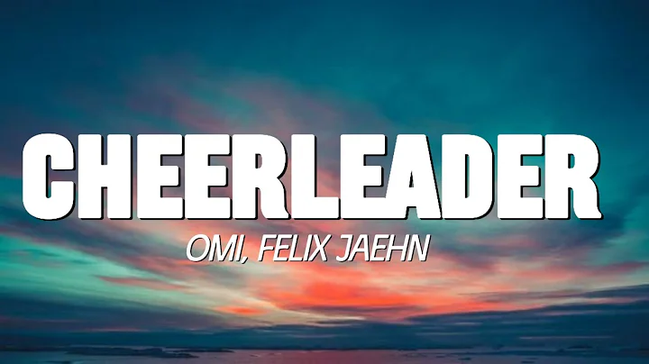 OMI - Cheerleader (Felix Jaehn Remix) (Lyrics)