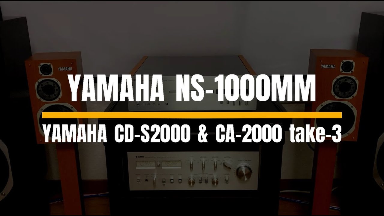 YAMAHA NS-1000MM, CD-S2000, CA-2000_take3 - YouTube